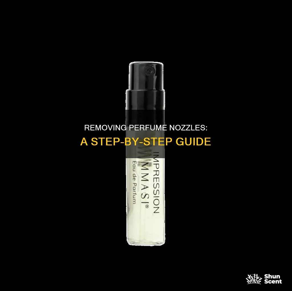 how to remove nozzle from perfume bottle