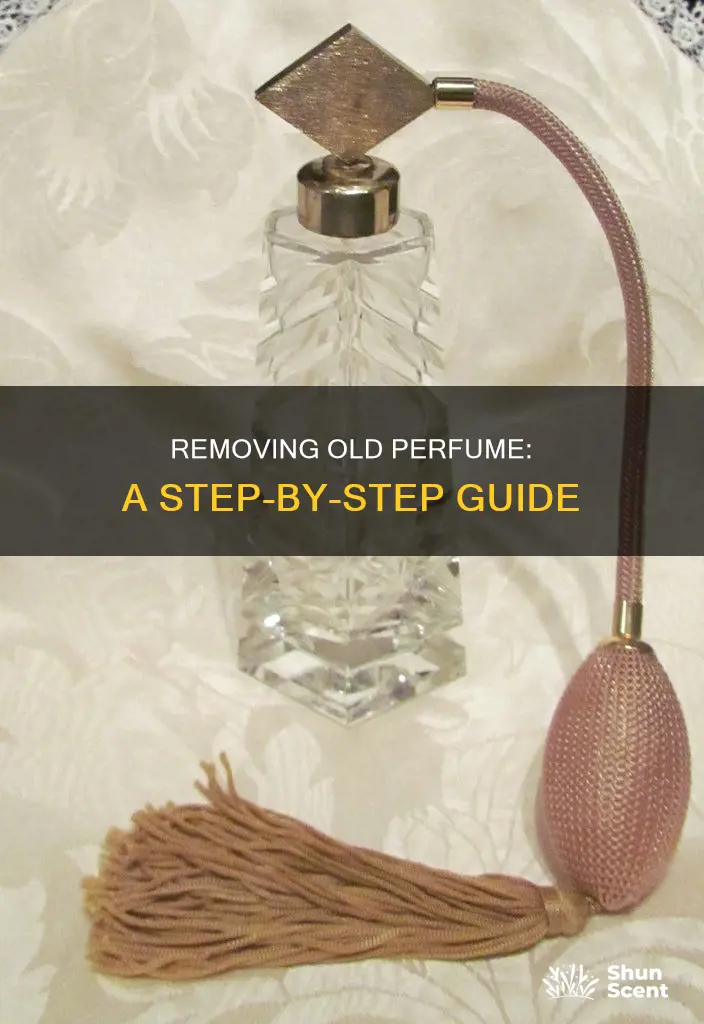 how to remove old perfume from bottle
