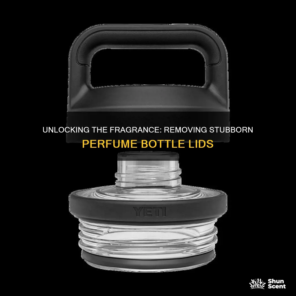 how to remove perfume bottle lids