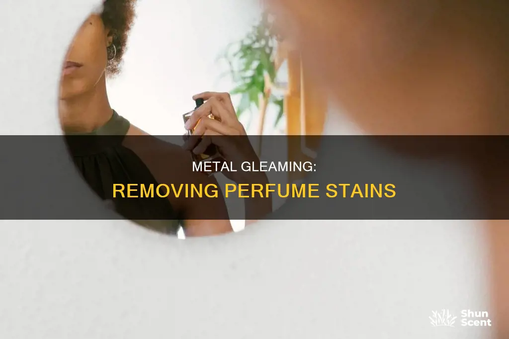 how to remove perfume glee of metal
