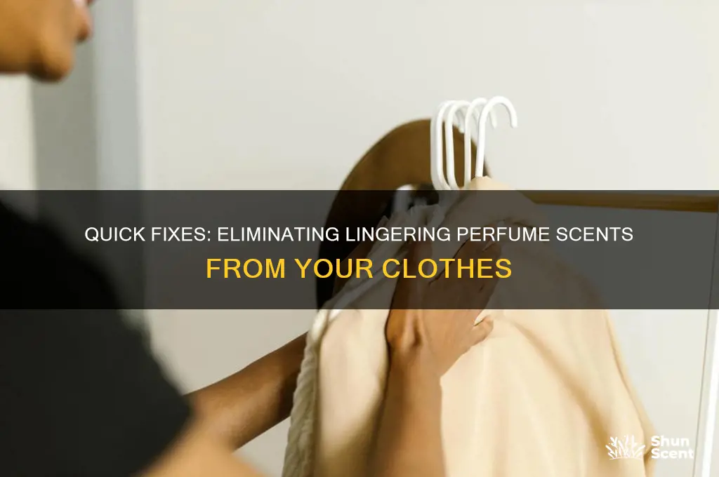 how to remove perfume scent from clothes