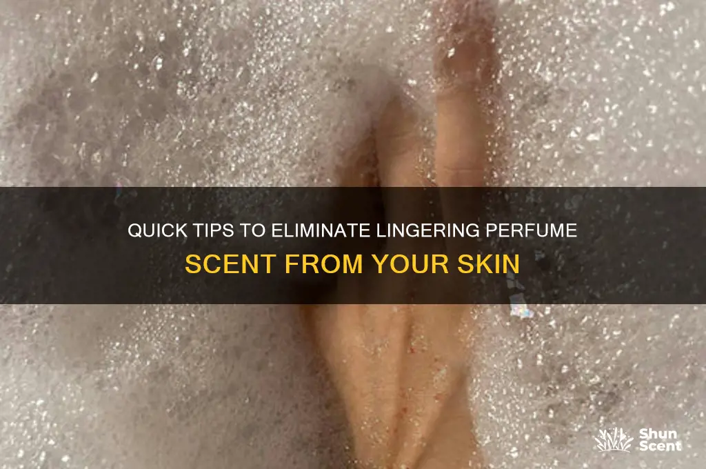 how to remove perfume scent from skin