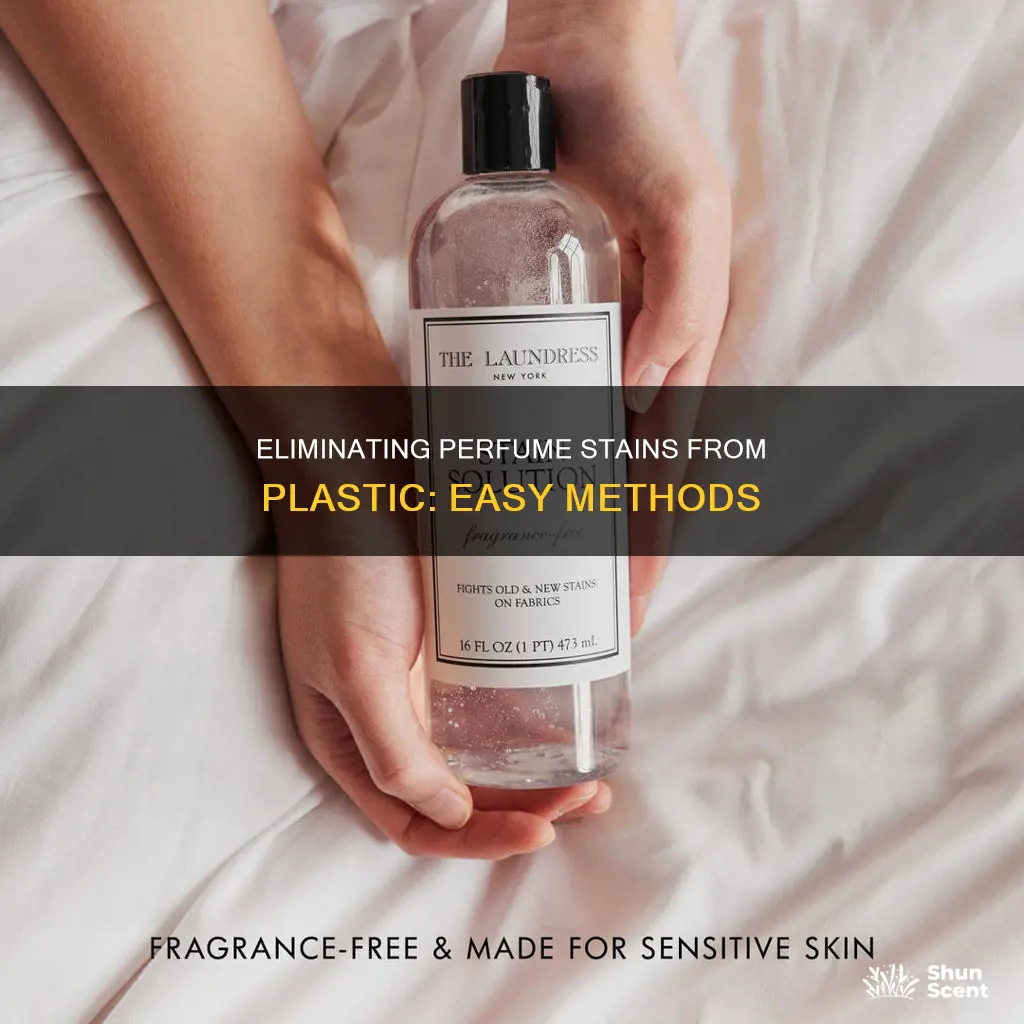 how to remove perfume stain from plastic