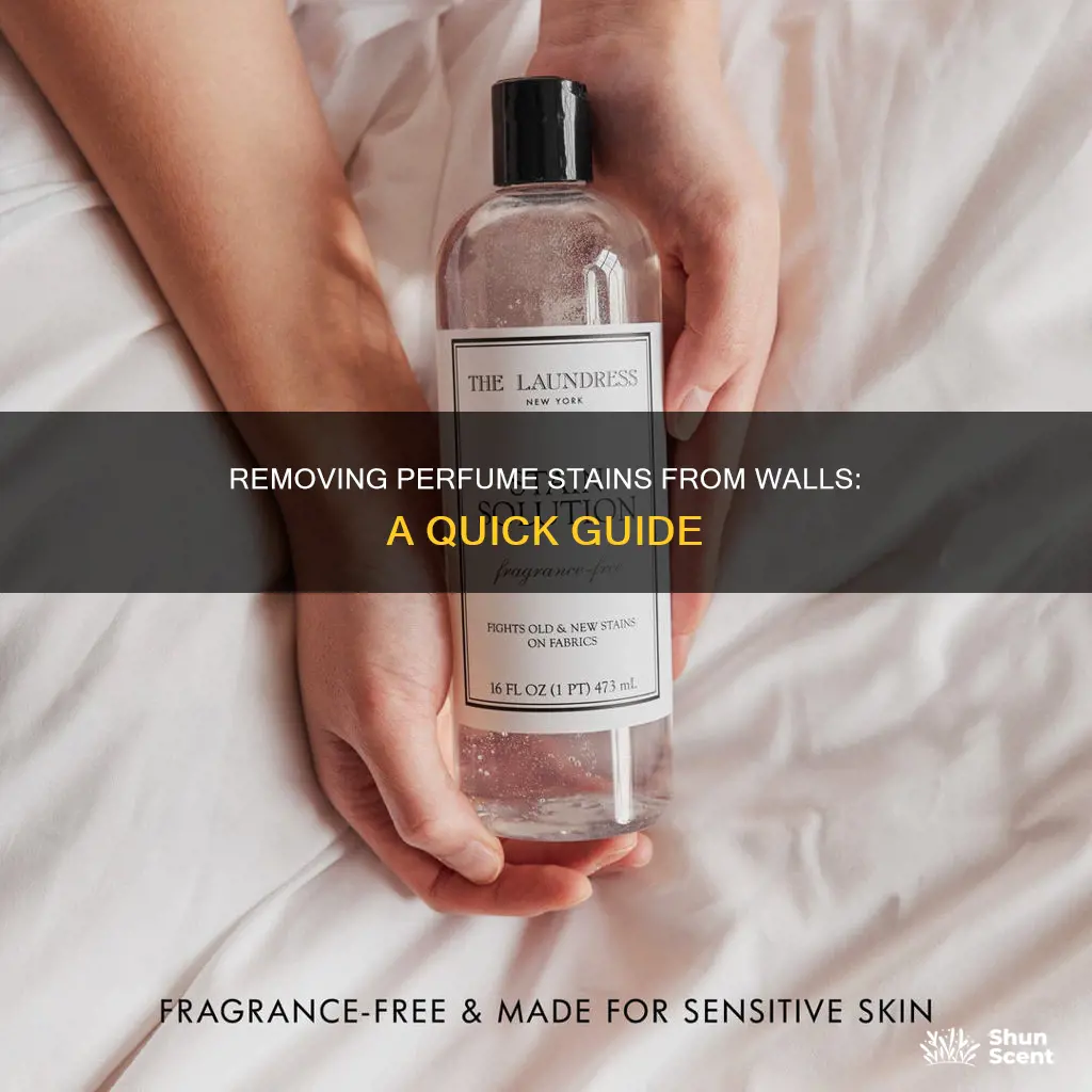 how to remove perfume stain from walls