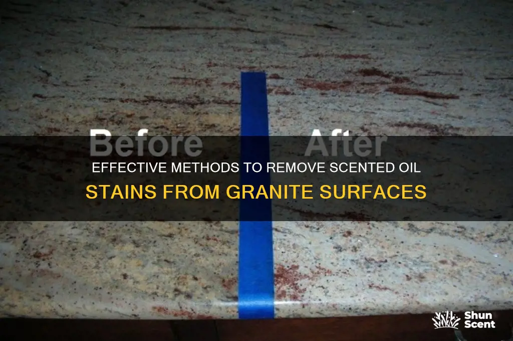 how to remove scented oil from granite