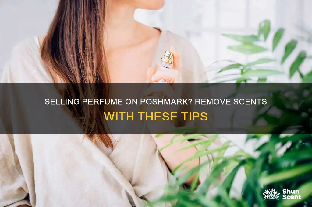 how to remove smell of perfume to sale on poshmark