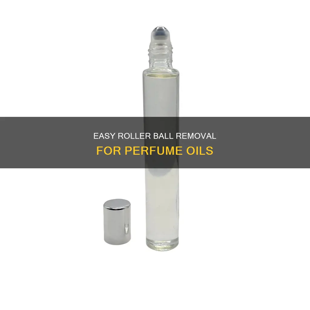 how to remove the ball from perfume oil rollr