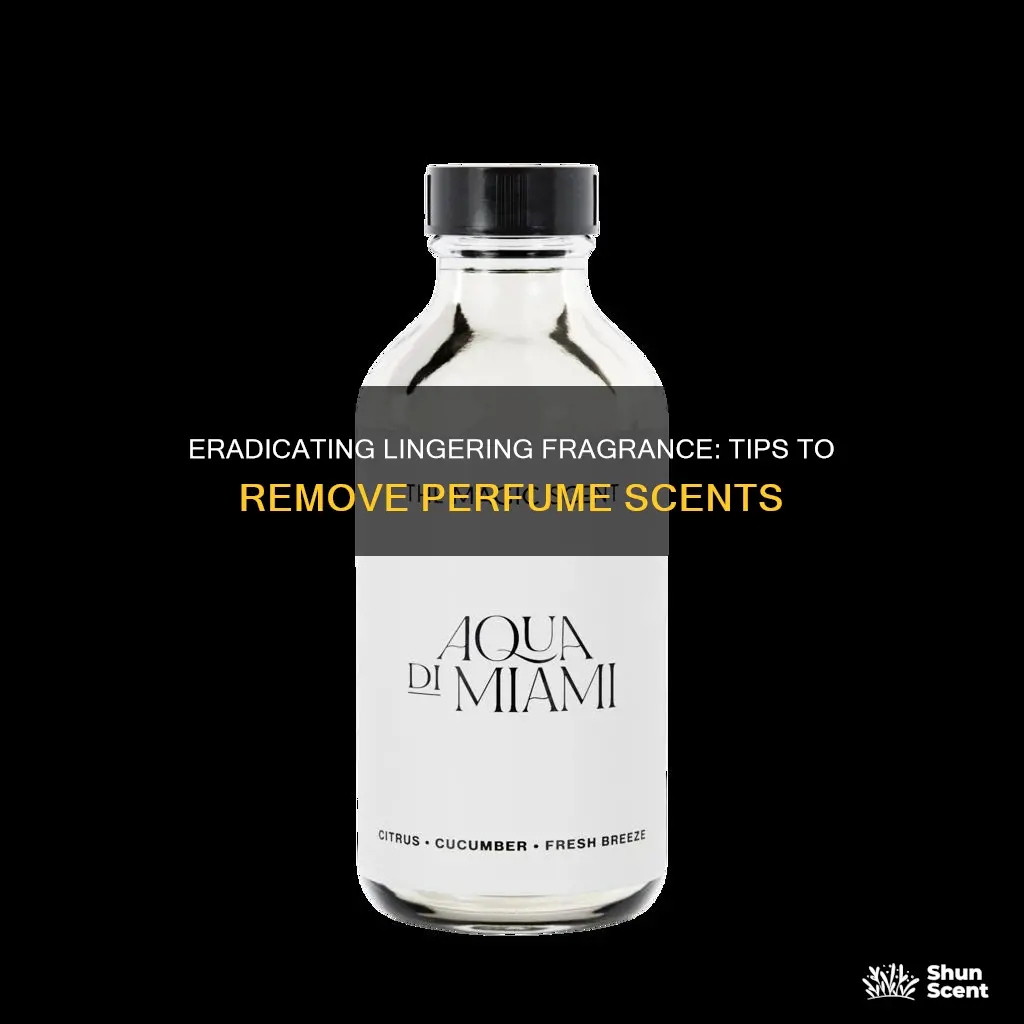 how to remove the scent of perfume