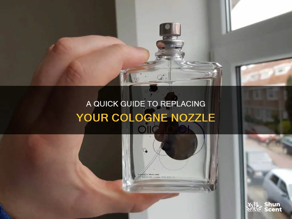 how to replace cologne nozzle