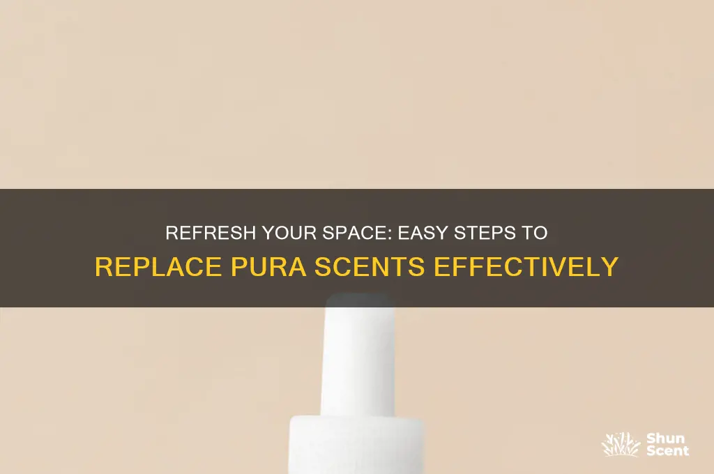how to replace pura scents