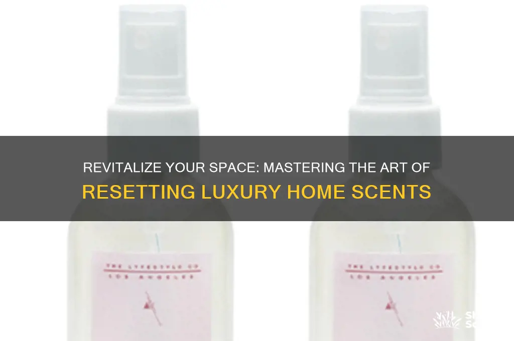 how to reset home luxury scents