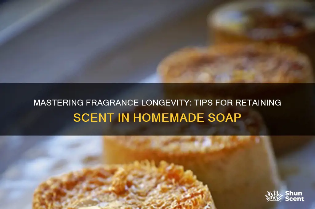 how to retain scent in hmemade soap