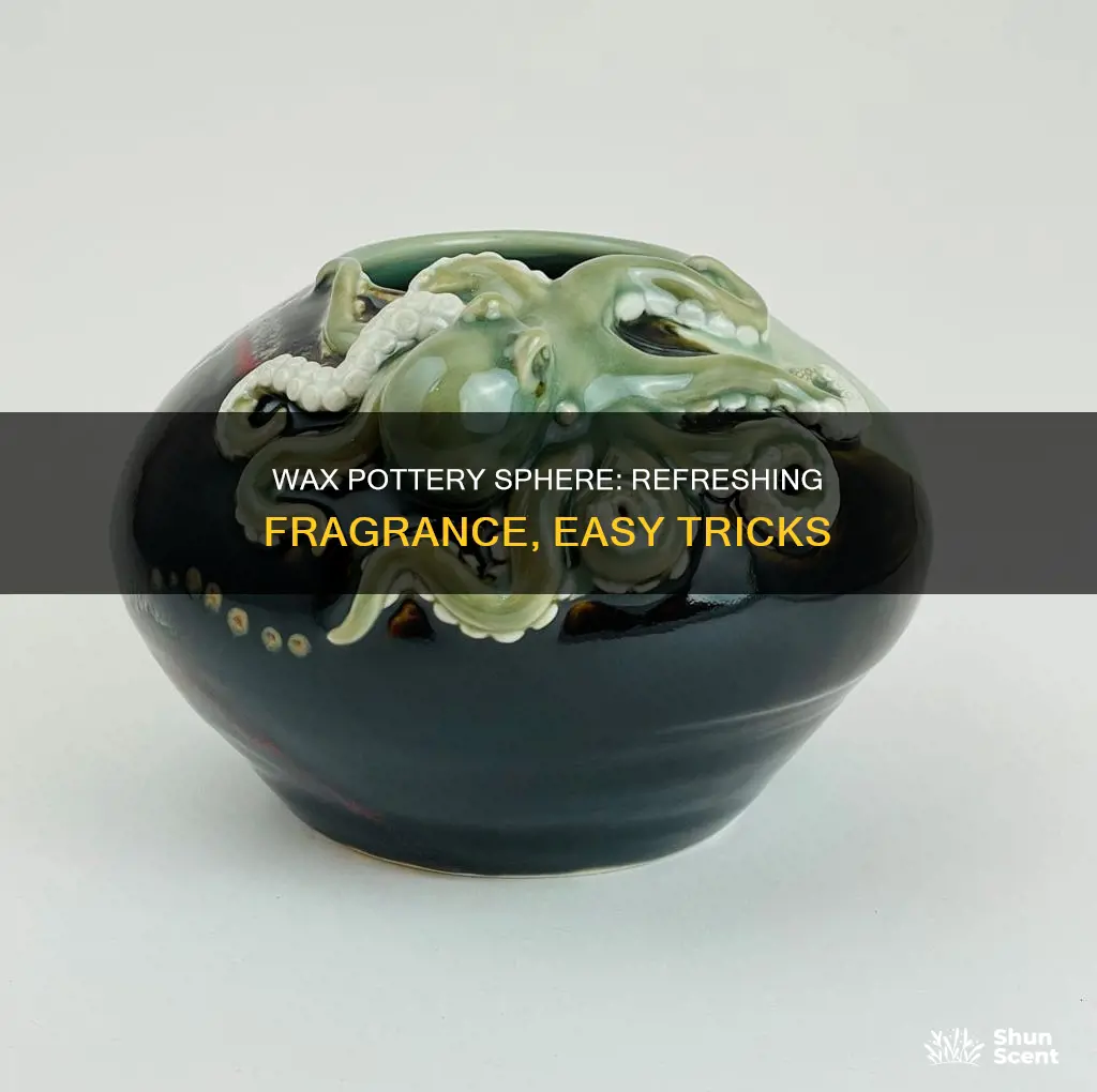 how to revive the fragrance of my wax pottery sphere