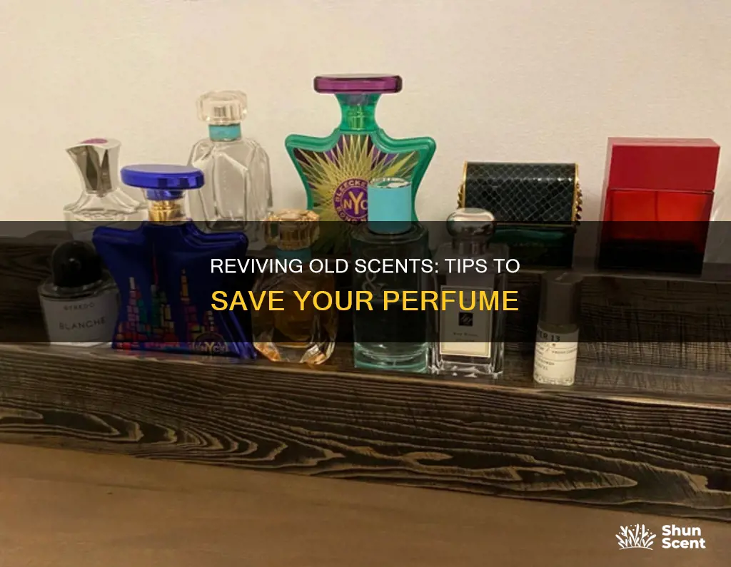 how to save old perfume