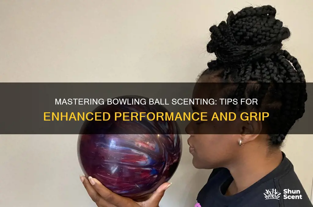how to scent a bowling ball