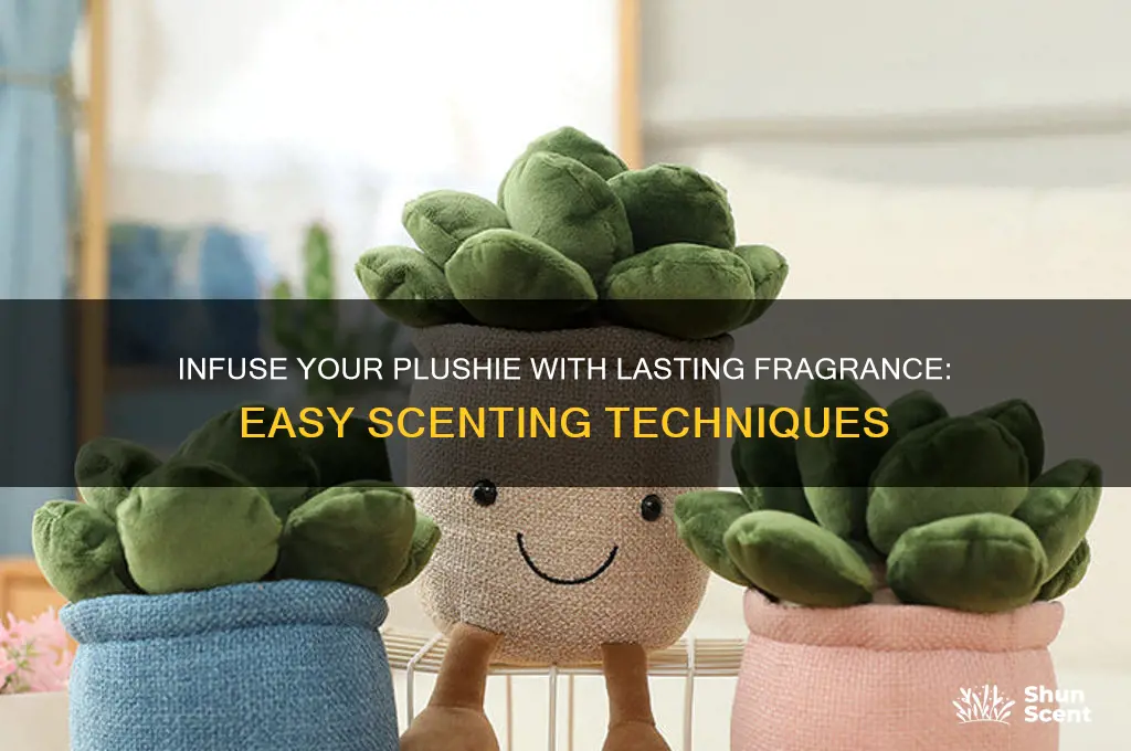 how to scent a plushie