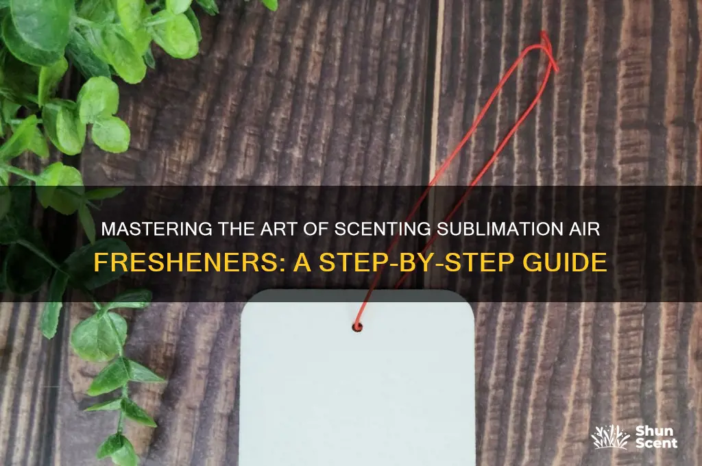 how to scent a sublimation air freshener