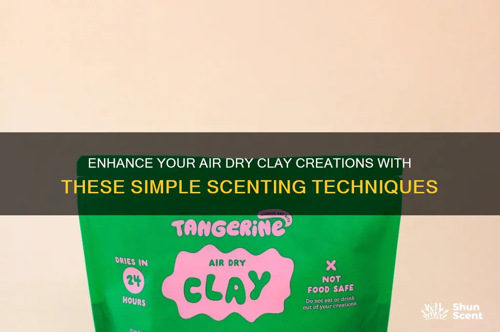 how to scent air dry clay