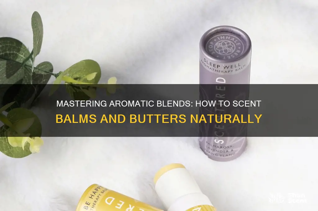 how to scent balms butters