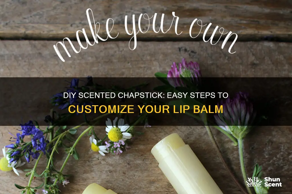 how to scent chapstick