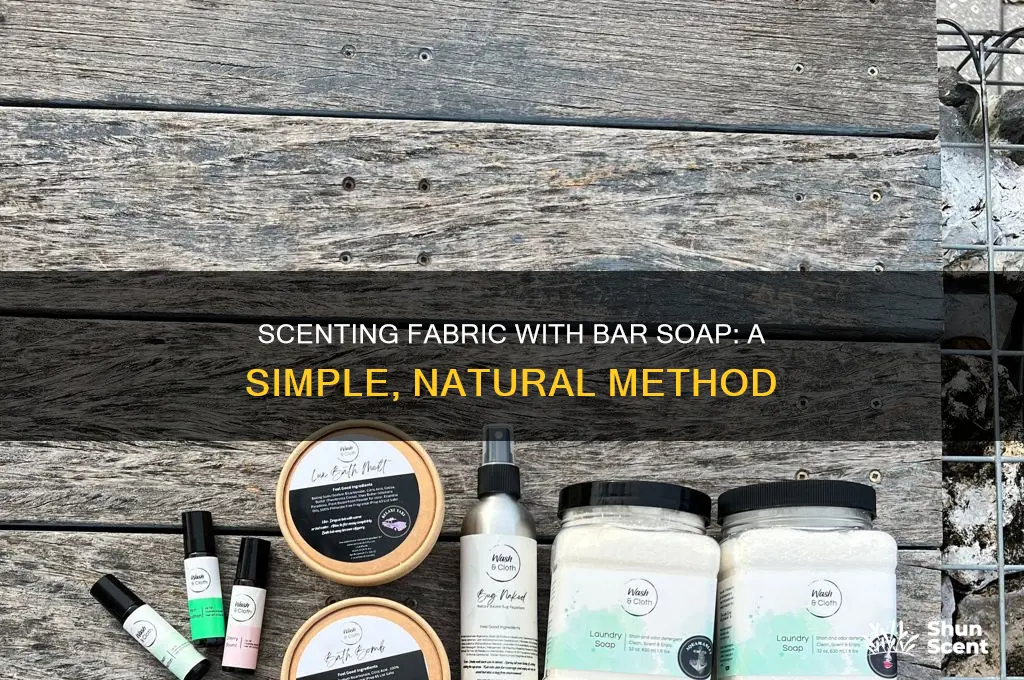 how to scent cloth with bar soap