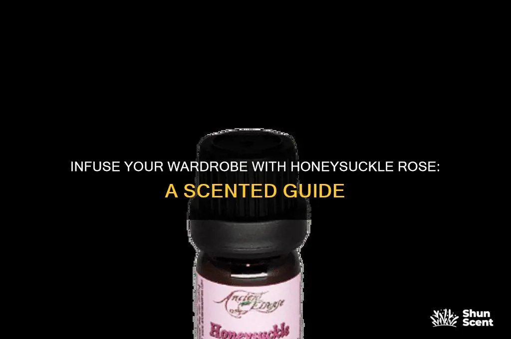 how to scent clothes with honeysuckle rose
