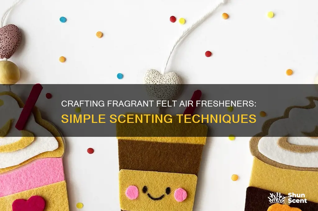 how to scent felt air fresheners