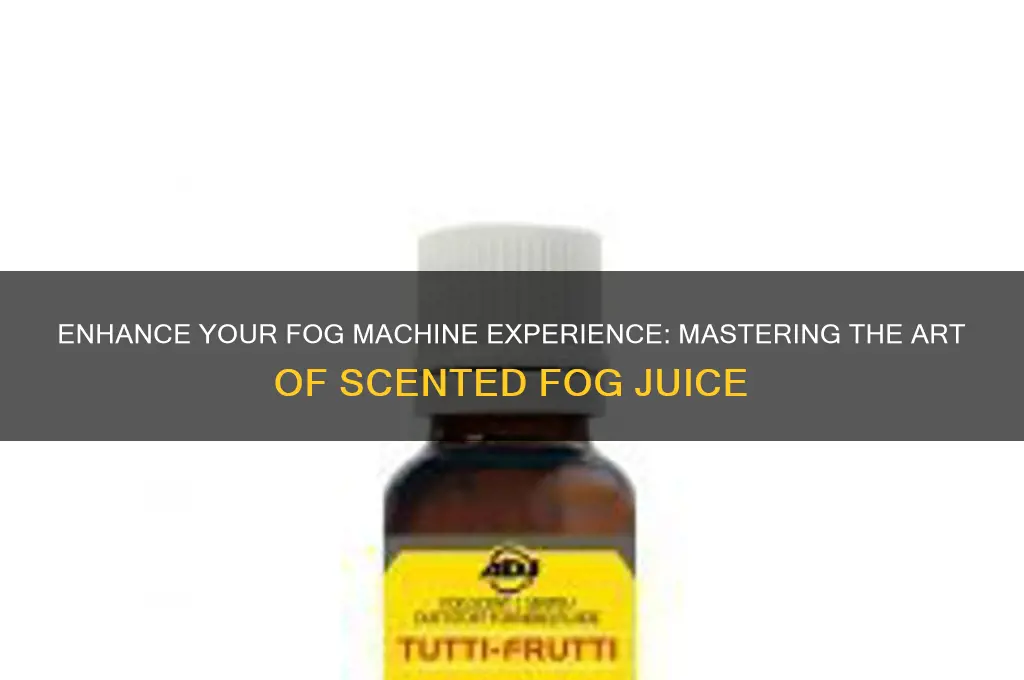 how to scent fog juice