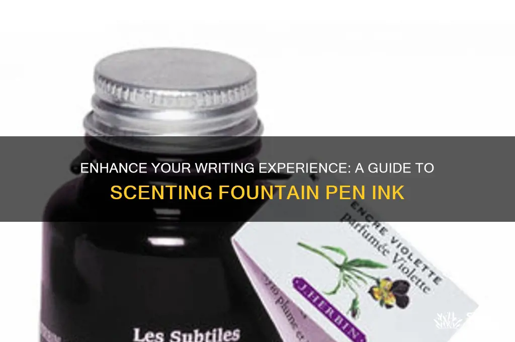 how to scent fountain pen ink