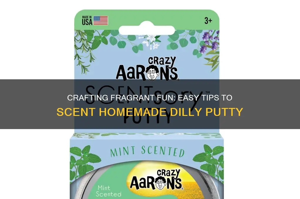 how to scent homemade dilly putty