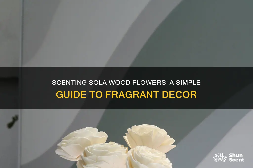 how to scent sola wood flowers