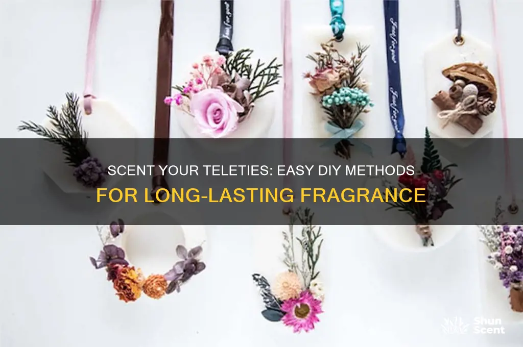 how to scent teleties