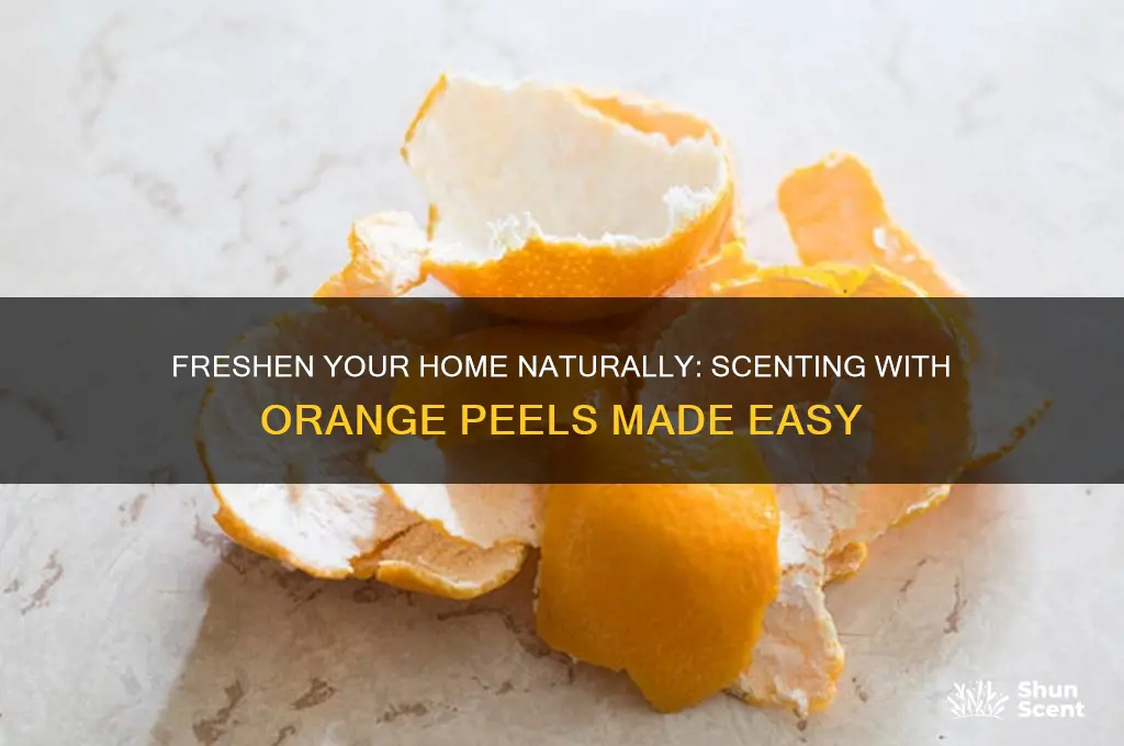 how to scent your home with orange peels