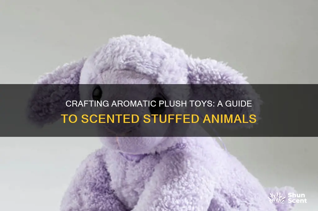 how to scented stuffed animals made