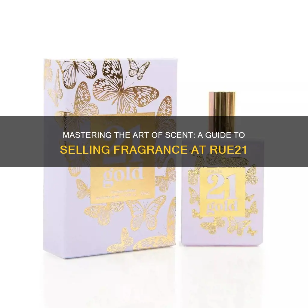 how to sell fragrance at rue21