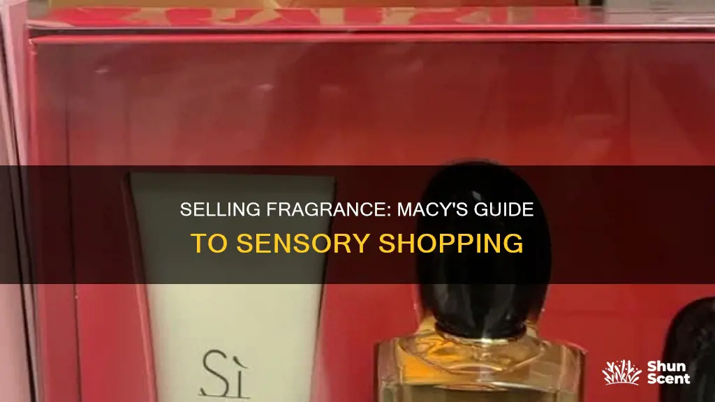 how to sell fragrance in macy