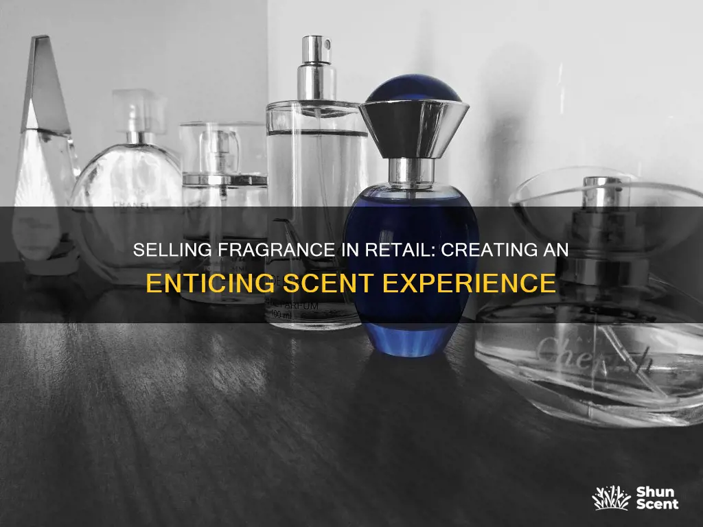 how to sell fragrance in retail