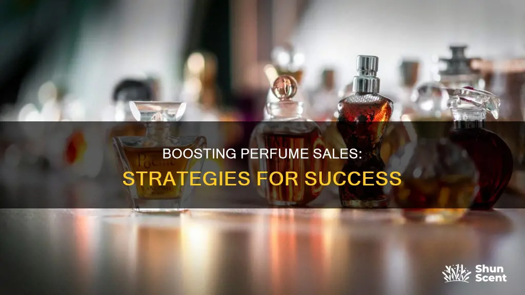 how to sell more perfume