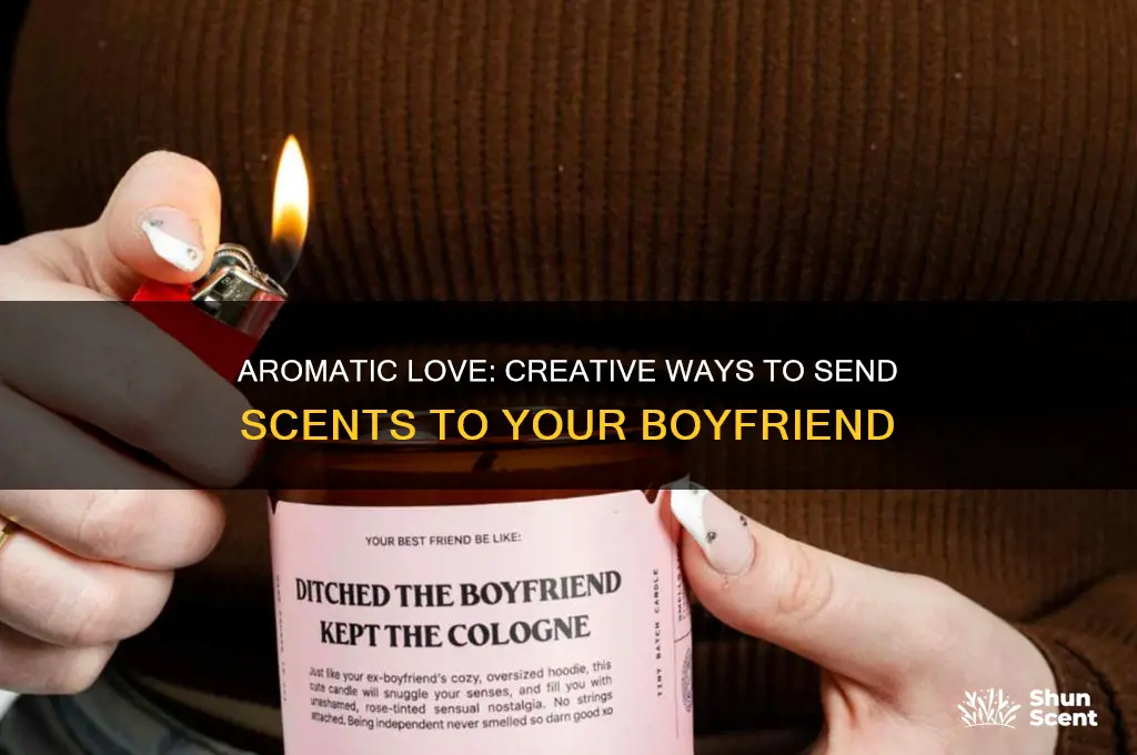 how to send scent to boyfriend