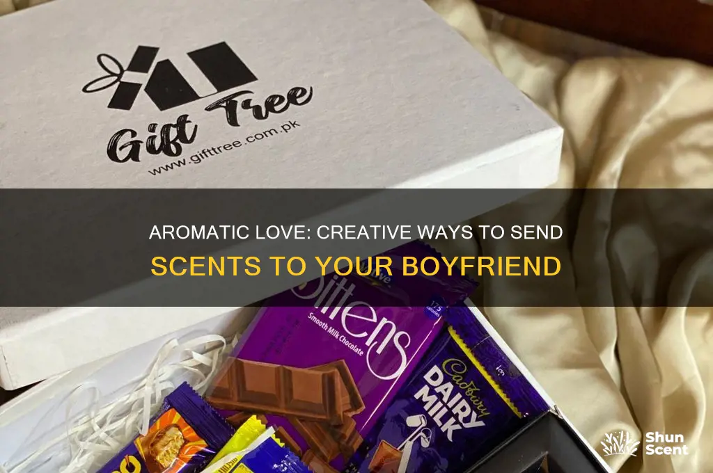 how to send scent to boyfrined