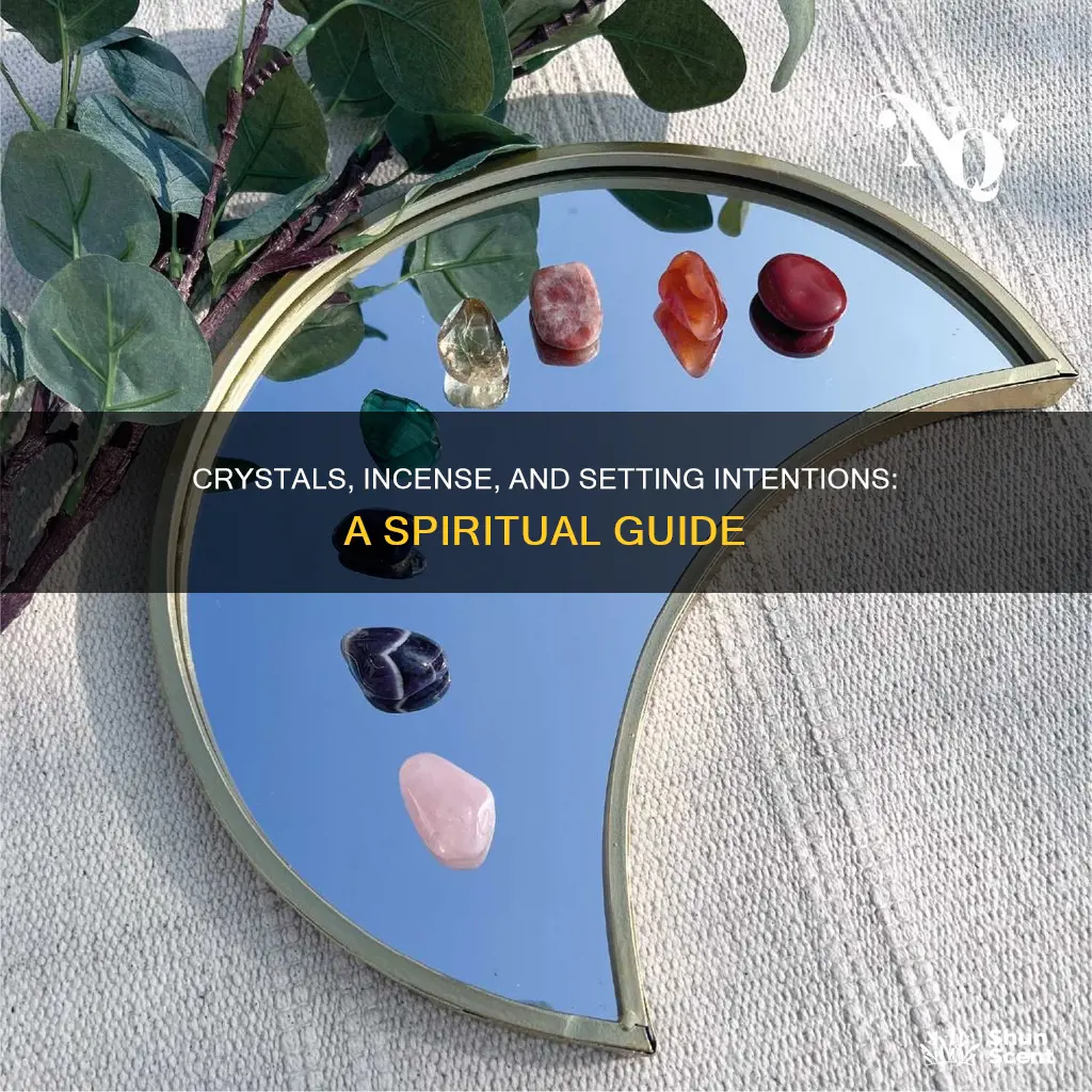 how to set intentions with crystals with incense