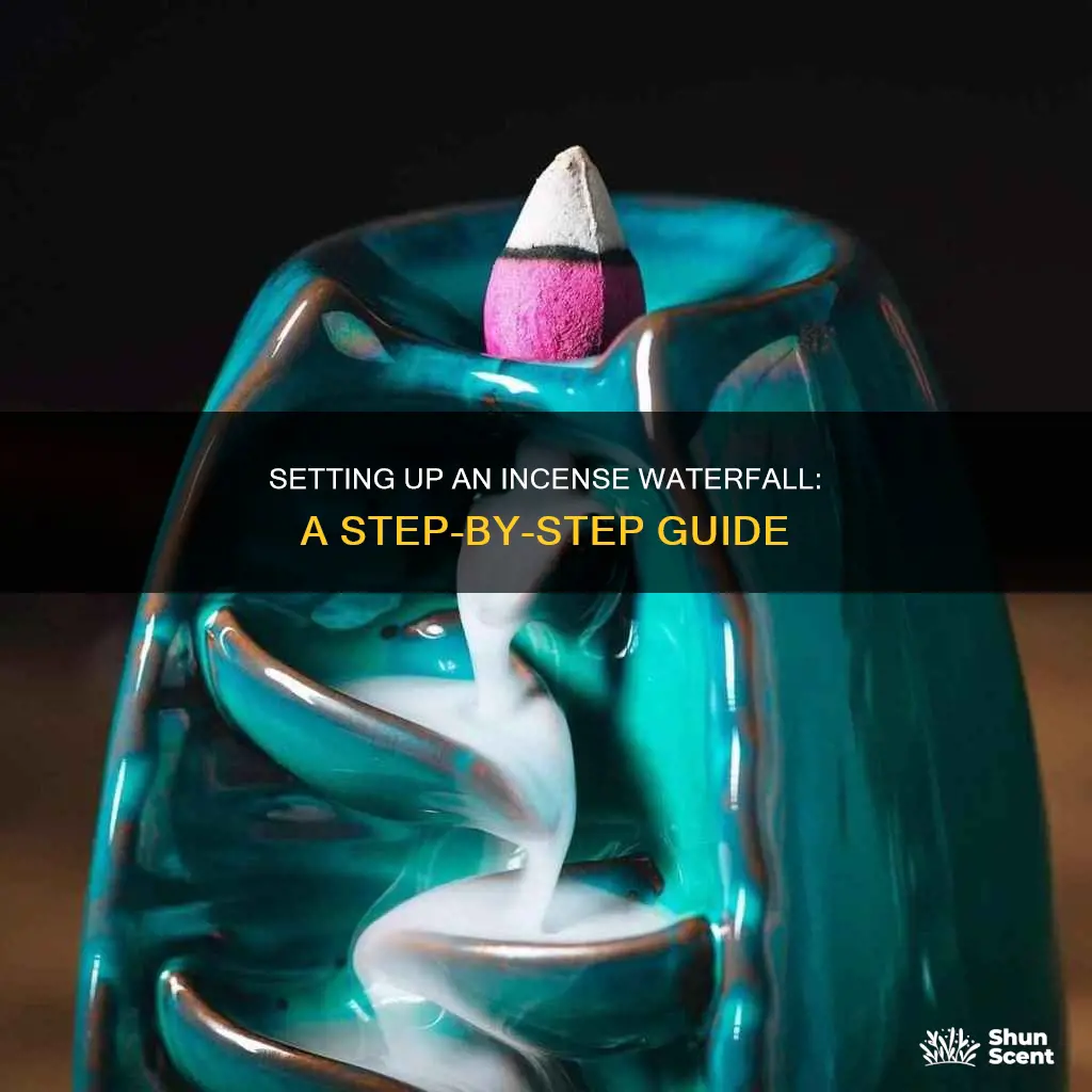 how to set up incense waterfall