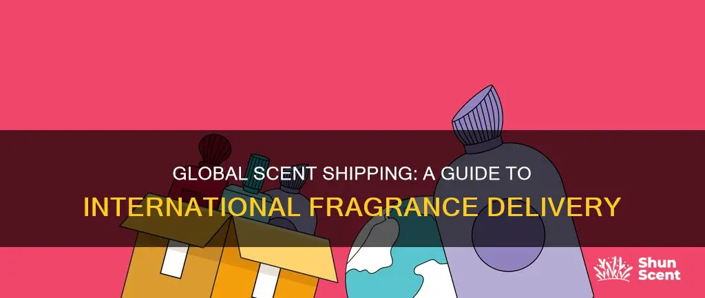 how to ship fragrances internationally