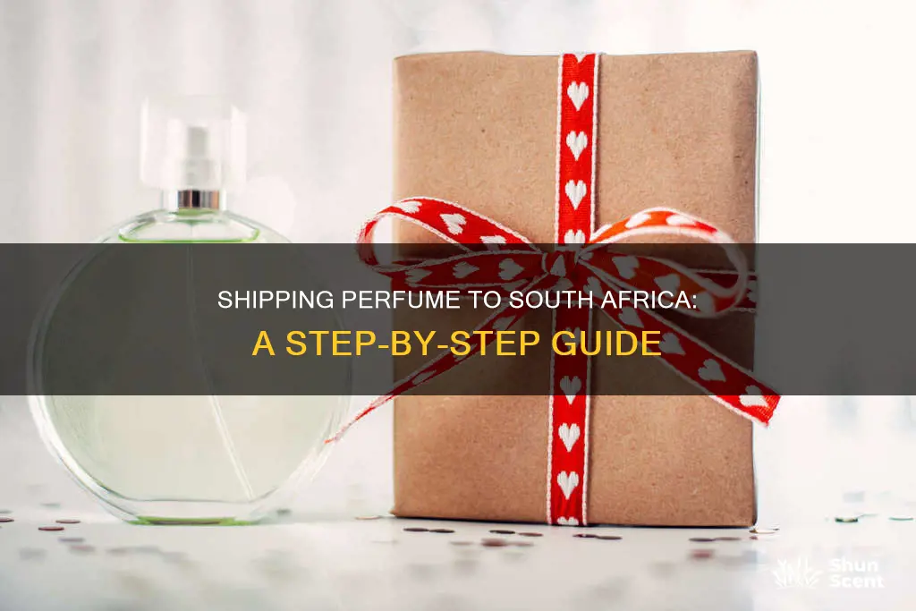 how to ship perfume to south africa