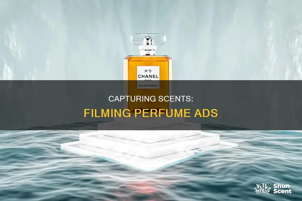 how to shoot an ad for a perfume