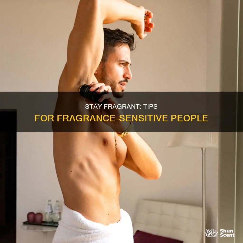 how to smell good when you are sensitive to fragrance