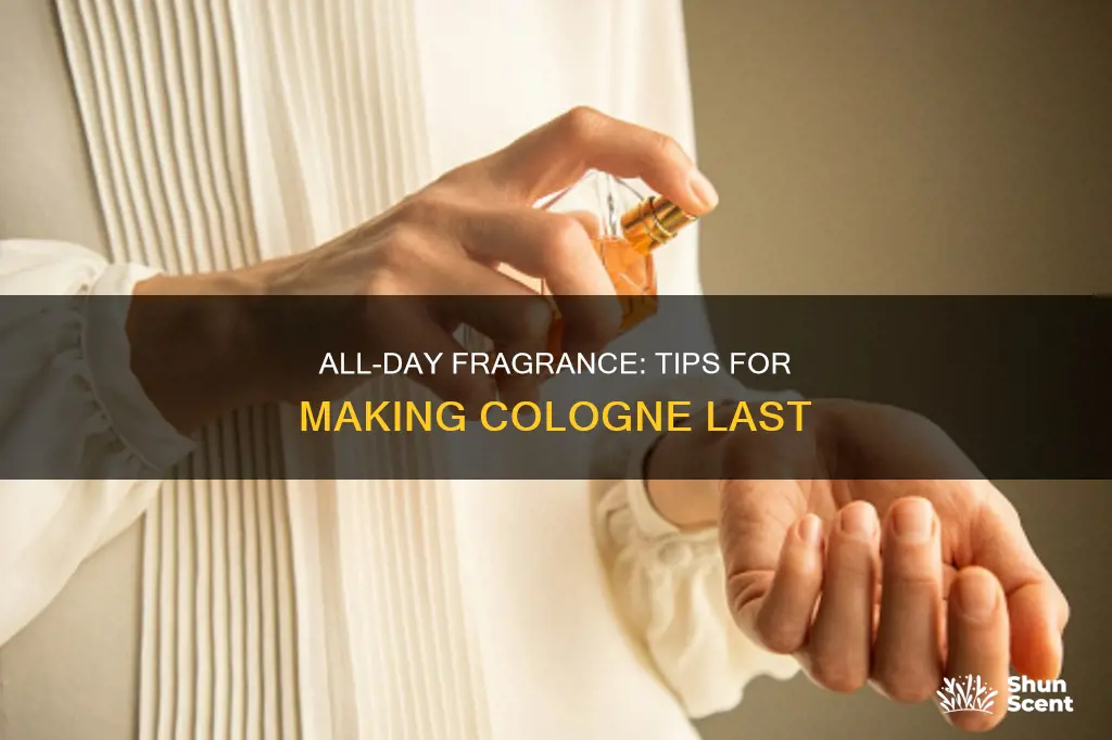 how to smell like cologne all day