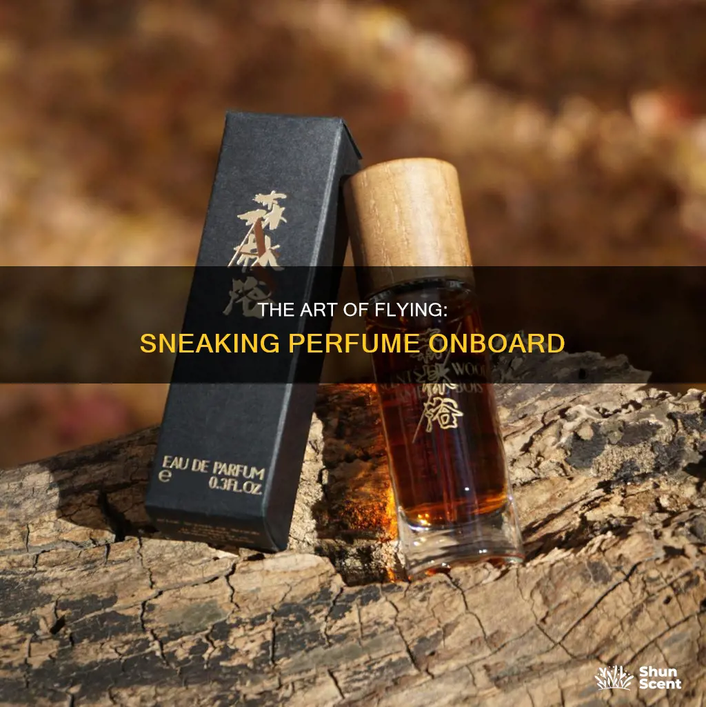 how to sneak perfume on a plane