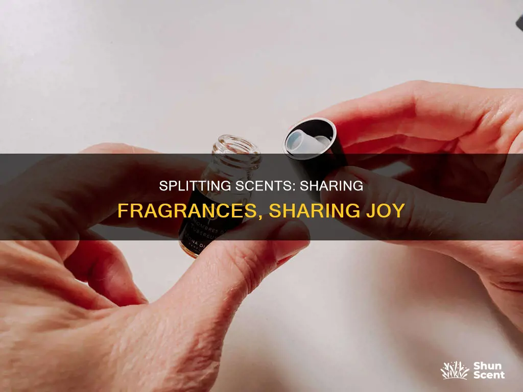 how to split a bottle of perfume