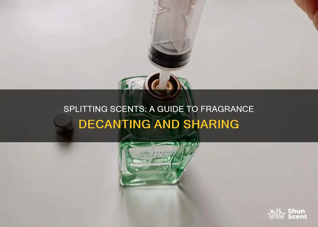 how to split fragrance